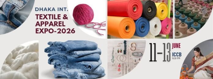 Dhaka Int’l Textile & Apparel Expo 2026 to Showcase Global Textile Innovations in Bangladesh